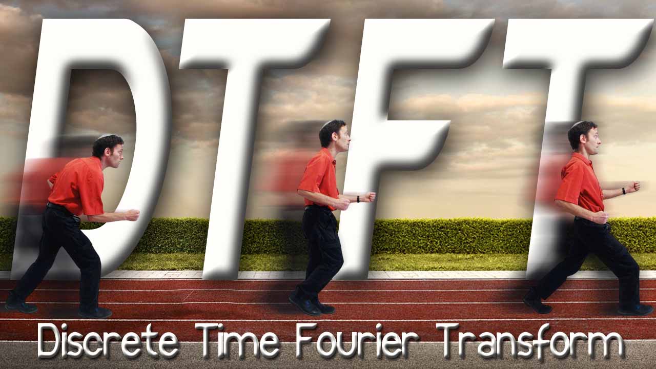 What is the DTFT? (Discrete-Time Fourier Transform)